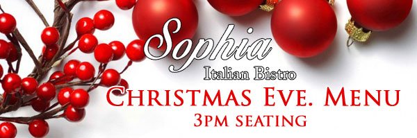 Sophia Bistro Christmas Eve Dinner Christmas Eve. Dinner