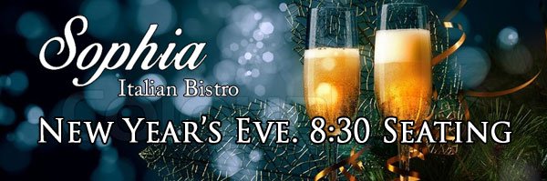 Sophia Bistro New year's Eve New Year's Eve. Dinner